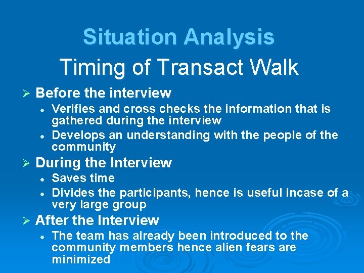 Situation Analysis Timing of Transact Walk Before the interview l l During the Interview