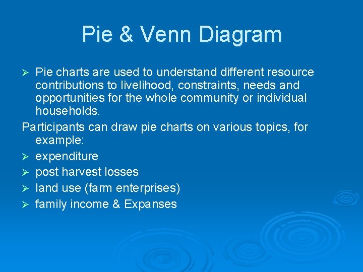 Pie & Venn Diagram Pie charts are used to understand different resource contributions to