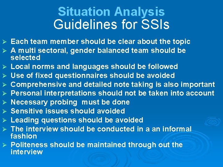 Situation Analysis Guidelines for SSIs Each team member should be clear about the topic