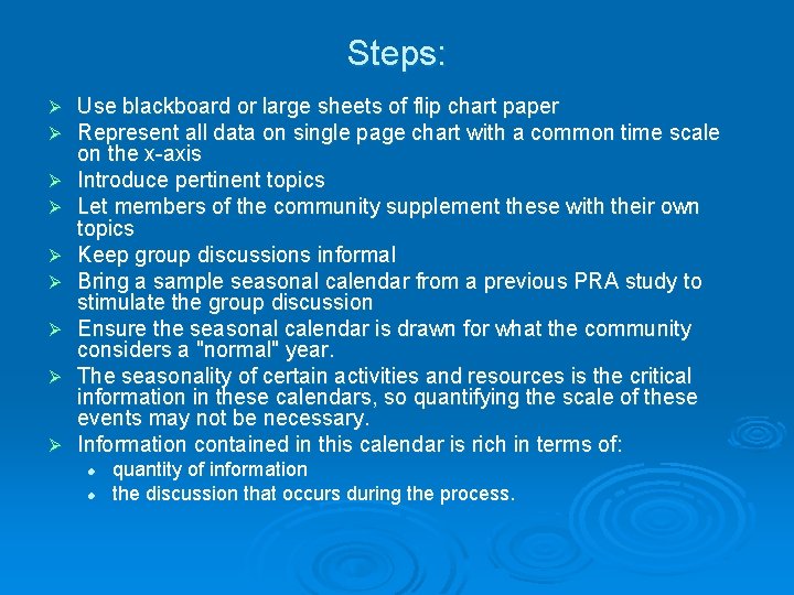 Steps: Use blackboard or large sheets of flip chart paper Represent all data on