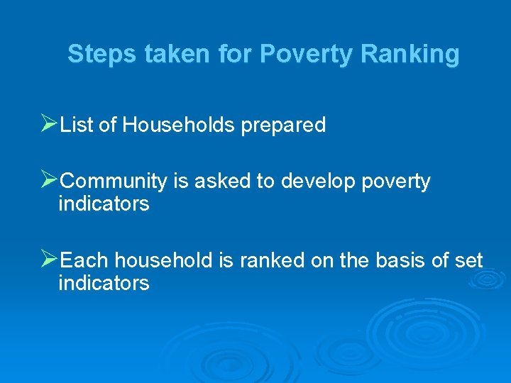 Steps taken for Poverty Ranking List of Households prepared Community is asked to develop