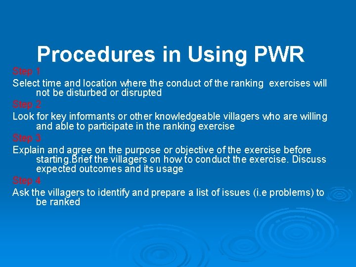 Procedures in Using PWR Step 1 Select time and location where the conduct of