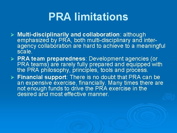 PRA limitations Multi-disciplinarily and collaboration: although emphasized by PRA, both multi-disciplinary and interagency collaboration