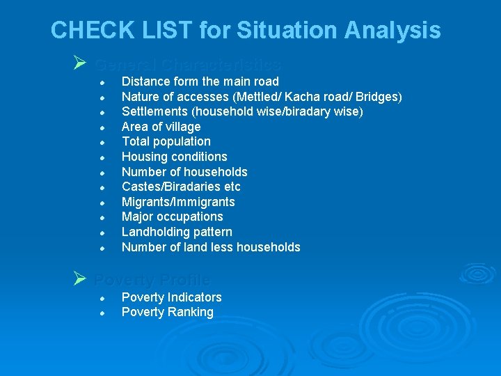 CHECK LIST for Situation Analysis General Characteristics l l l Distance form the main