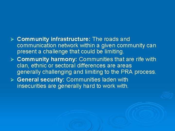 Community infrastructure: The roads and communication network within a given community can present a