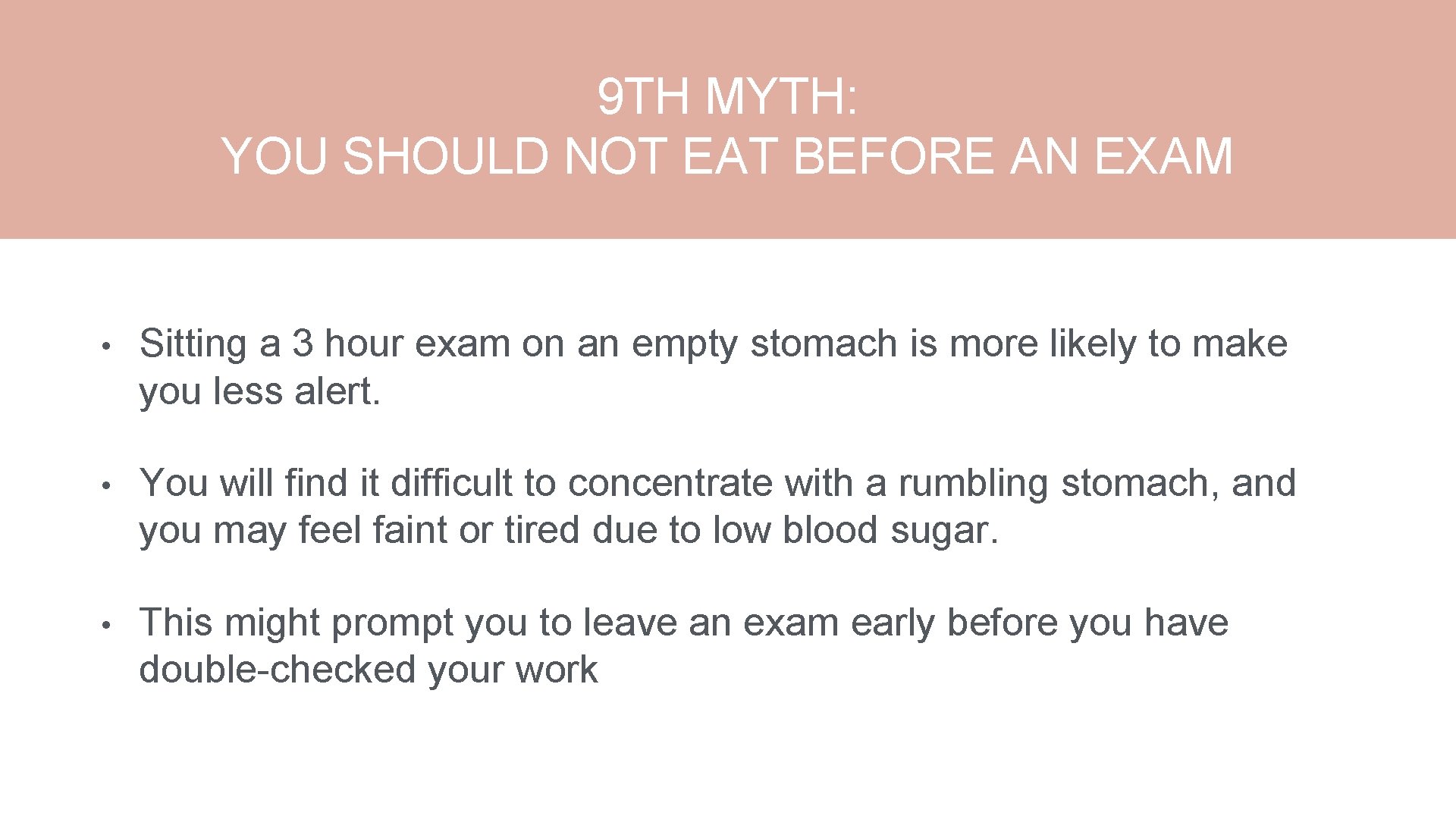 9 TH MYTH: YOU SHOULD NOT EAT BEFORE AN EXAM • Sitting a 3