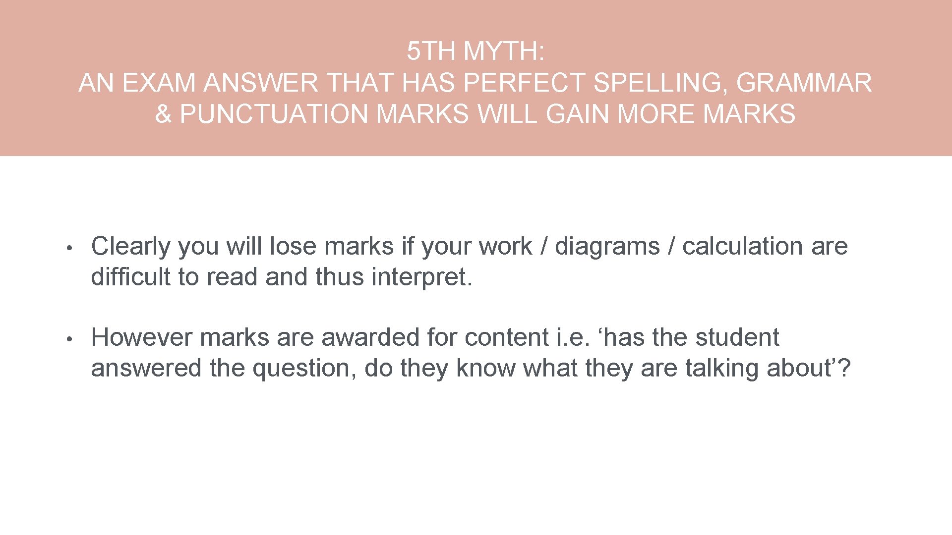 5 TH MYTH: AN EXAM ANSWER THAT HAS PERFECT SPELLING, GRAMMAR & PUNCTUATION MARKS