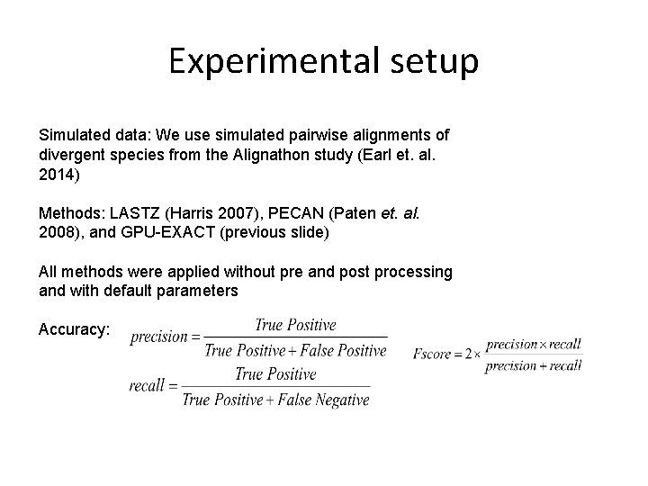 Experimental setup Simulated data: We use simulated pairwise alignments of divergent species from the