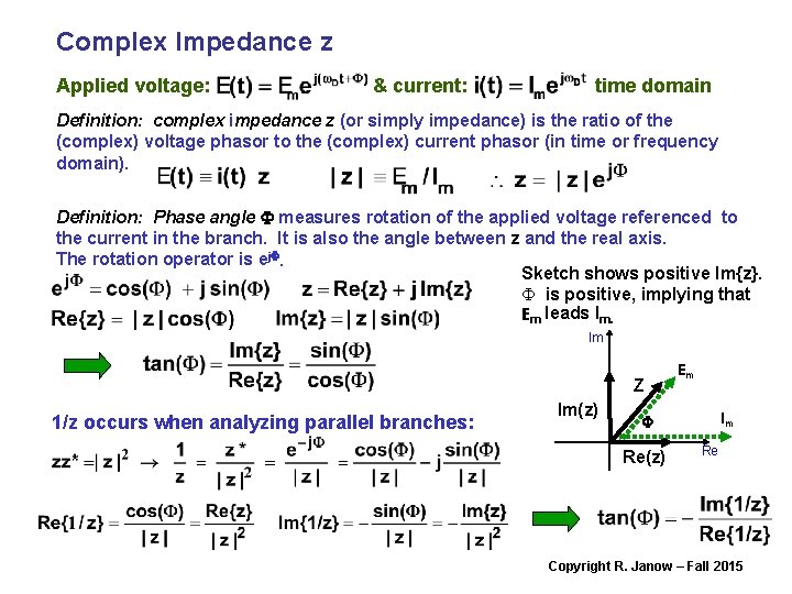 Complex Impedance z Applied voltage: & current: time domain Definition: complex impedance z (or