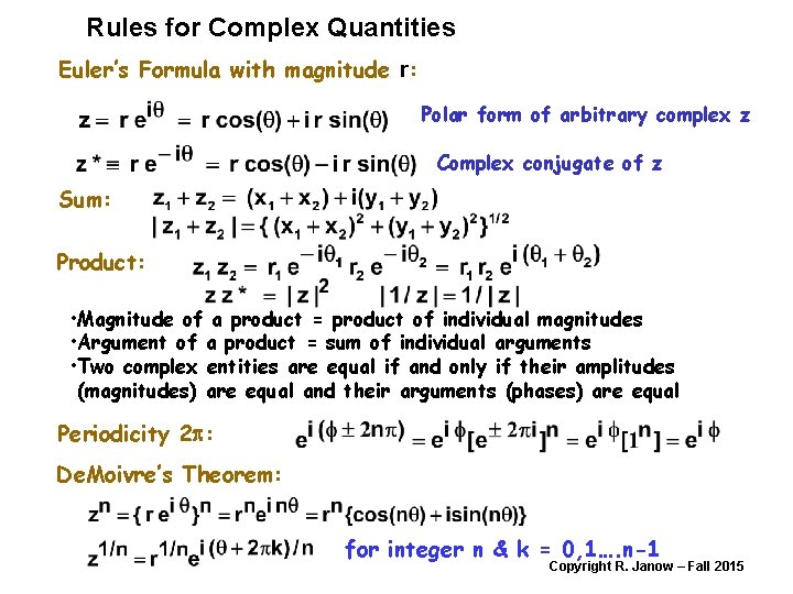 Rules for Complex Quantities Euler’s Formula with magnitude r: Polar form of arbitrary complex