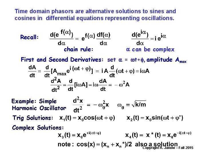 Time domain phasors are alternative solutions to sines and cosines in differential equations representing