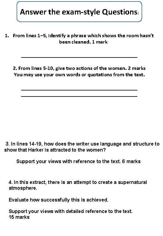 Answer the exam-style Questions: 1. From lines 1– 5, identify a phrase which shows