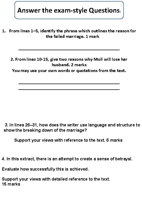 Answer the exam-style Questions: 1. From lines 1– 5, identify the phrase which outlines