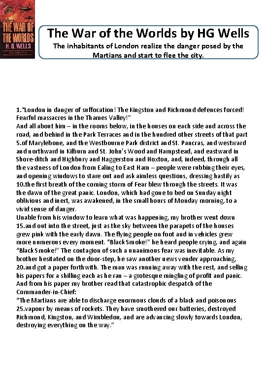 The War of the Worlds by HG Wells The inhabitants of London realize the