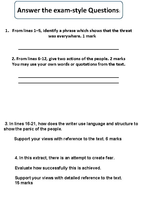 Answer the exam-style Questions: 1. From lines 1– 5, identify a phrase which shows