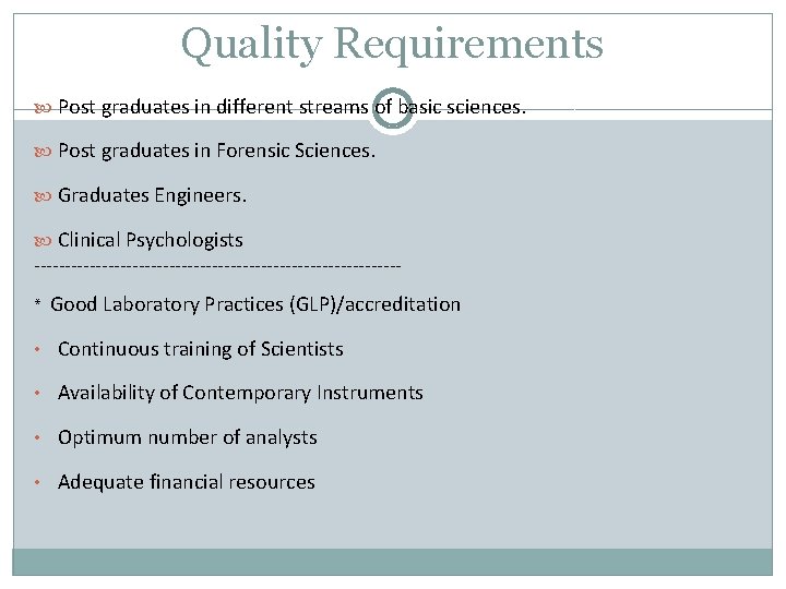 Quality Requirements Post graduates in different streams of basic sciences. Post graduates in Forensic