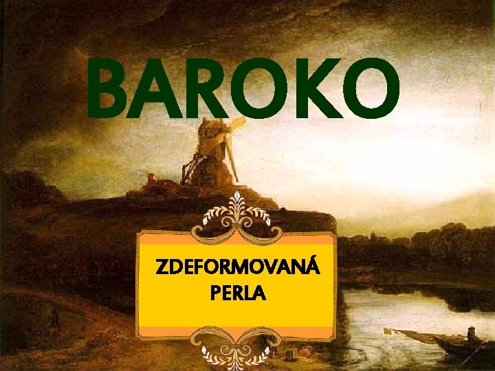 BAROKO ZDEFORMOVANÁ PERLA 