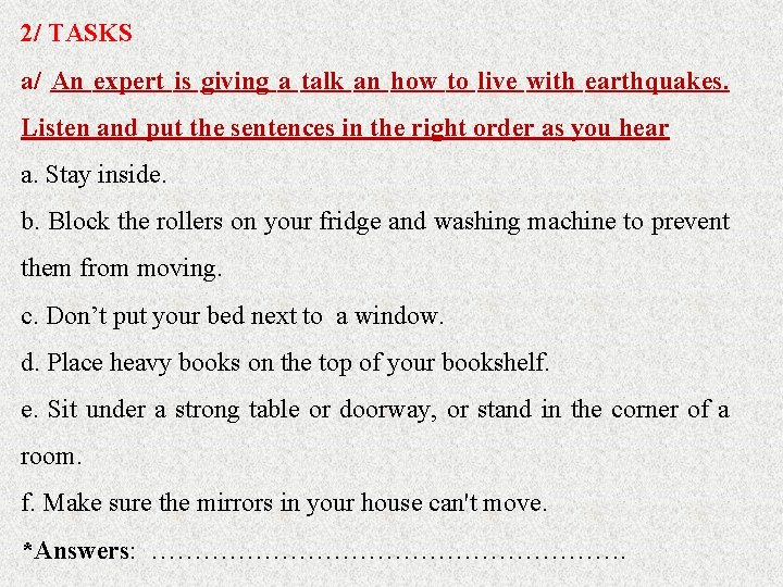 2/ TASKS a/ An expert is giving a talk an how to live with