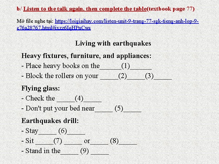 b/ Listen to the talk again, then complete the table(textbook page 77) Mở file