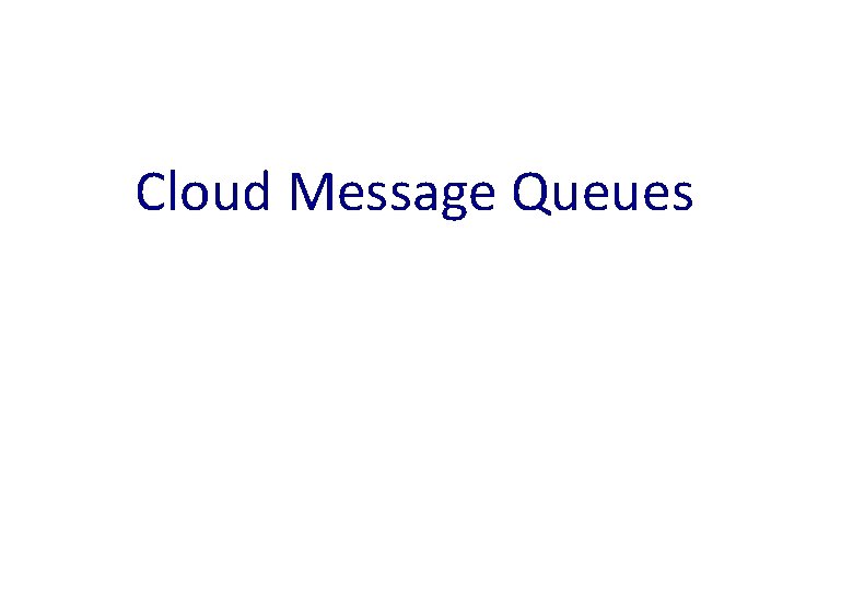 Cloud Message Queues 