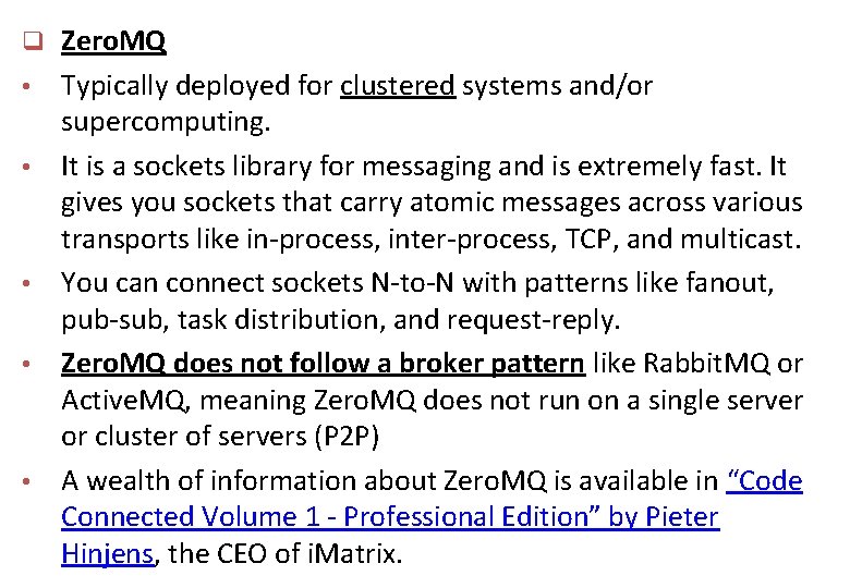 q Zero. MQ • • • Typically deployed for clustered systems and/or supercomputing. It
