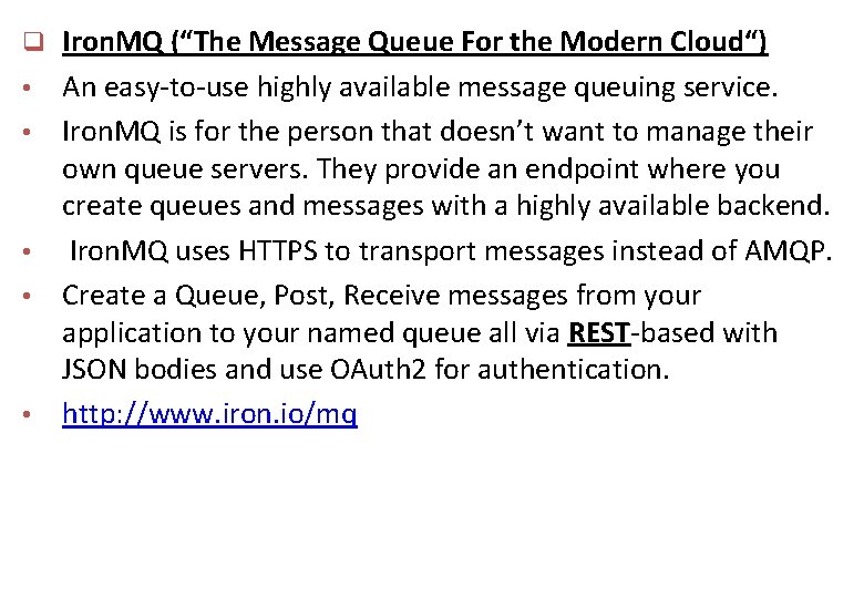 q Iron. MQ (“The Message Queue For the Modern Cloud“) • • • An