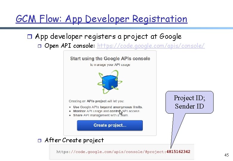 GCM Flow: App Developer Registration r App developer registers a project at Google r