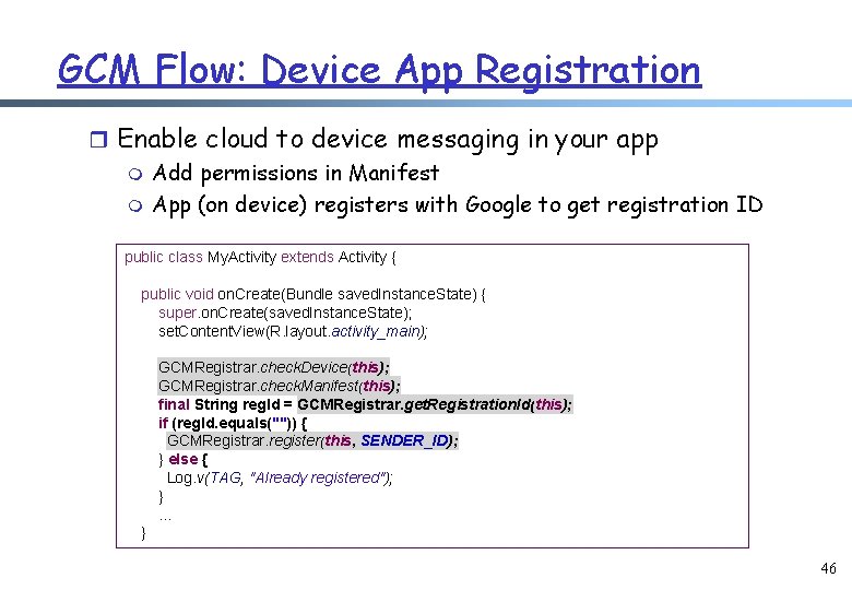 GCM Flow: Device App Registration r Enable cloud to device messaging in your app