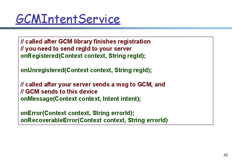 GCMIntent. Service // called after GCM library finishes registration // you need to send