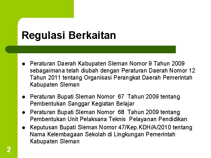 Regulasi Berkaitan l Peraturan Daerah Kabupaten Sleman Nomor 9 Tahun 2009 sebagaimana telah diubah