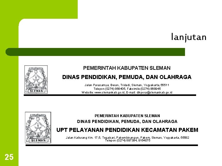 lanjutan PEMERINTAH KABUPATEN SLEMAN DINAS PENDIDIKAN, PEMUDA, DAN OLAHRAGA Jalan Parasamya, Beran, Tridadi, Sleman,