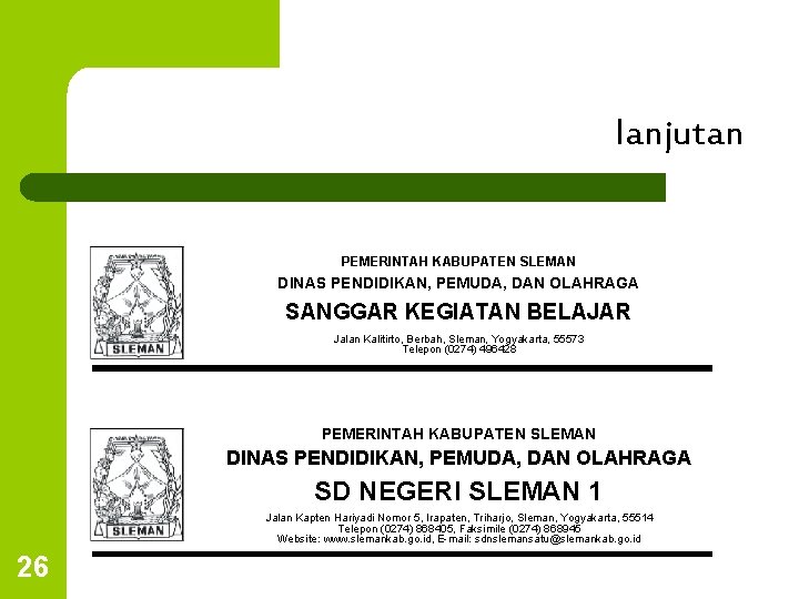 lanjutan PEMERINTAH KABUPATEN SLEMAN DINAS PENDIDIKAN, PEMUDA, DAN OLAHRAGA SANGGAR KEGIATAN BELAJAR Jalan Kalitirto,