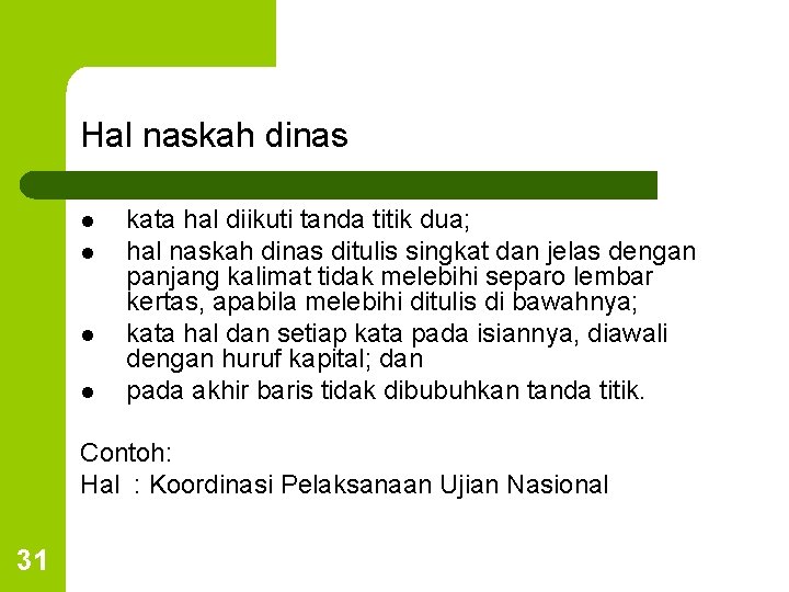 Hal naskah dinas l l kata hal diikuti tanda titik dua; hal naskah dinas