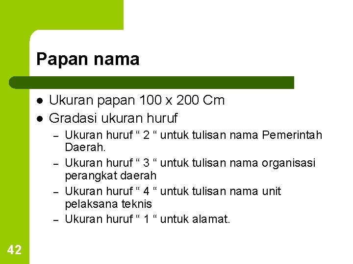Papan nama l l Ukuran papan 100 x 200 Cm Gradasi ukuran huruf –