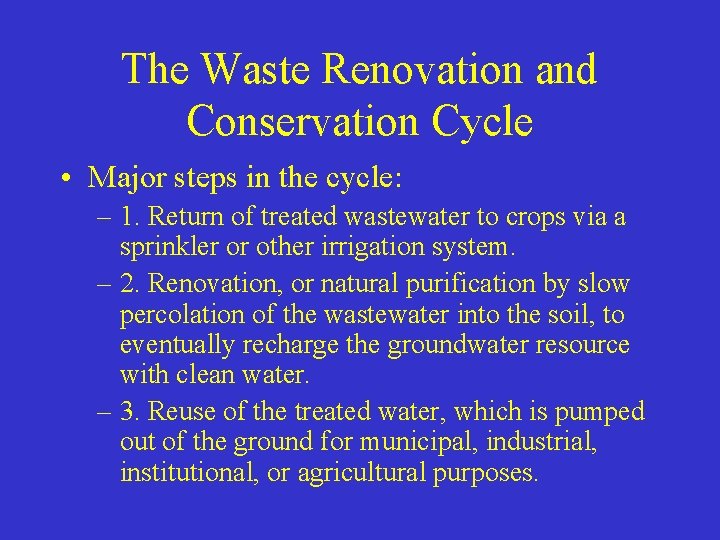 The Waste Renovation and Conservation Cycle • Major steps in the cycle: – 1.