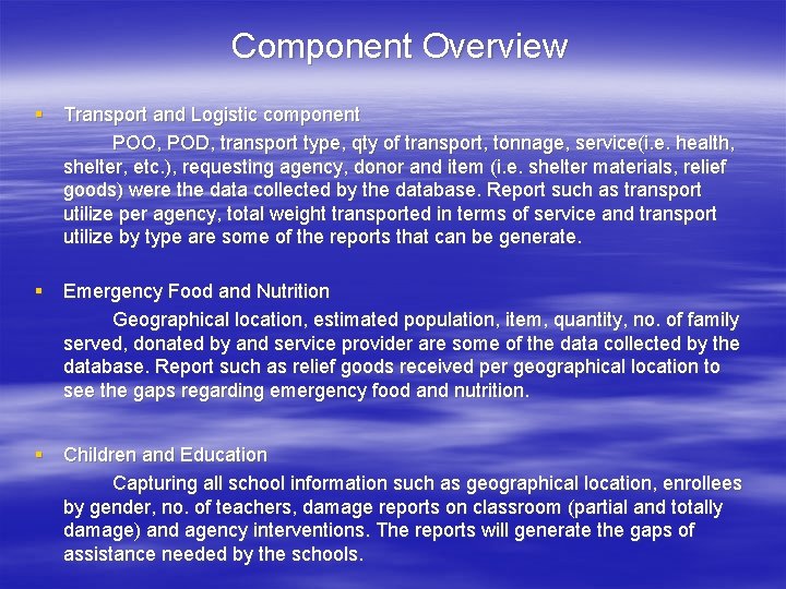Component Overview § Transport and Logistic component POO, POD, transport type, qty of transport,