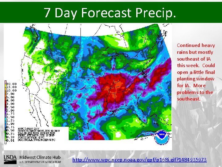 7 Day Forecast Precip. Continued heavy rains but mostly southeast of IA this week.