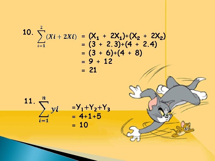 10. 11. = = = (X 1 + 2 X 1)+(X 2 + 2