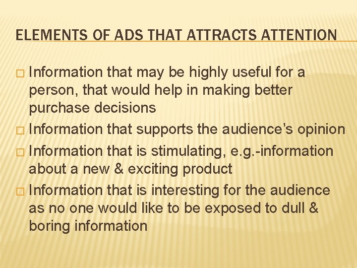 ELEMENTS OF ADS THAT ATTRACTS ATTENTION � Information that may be highly useful for