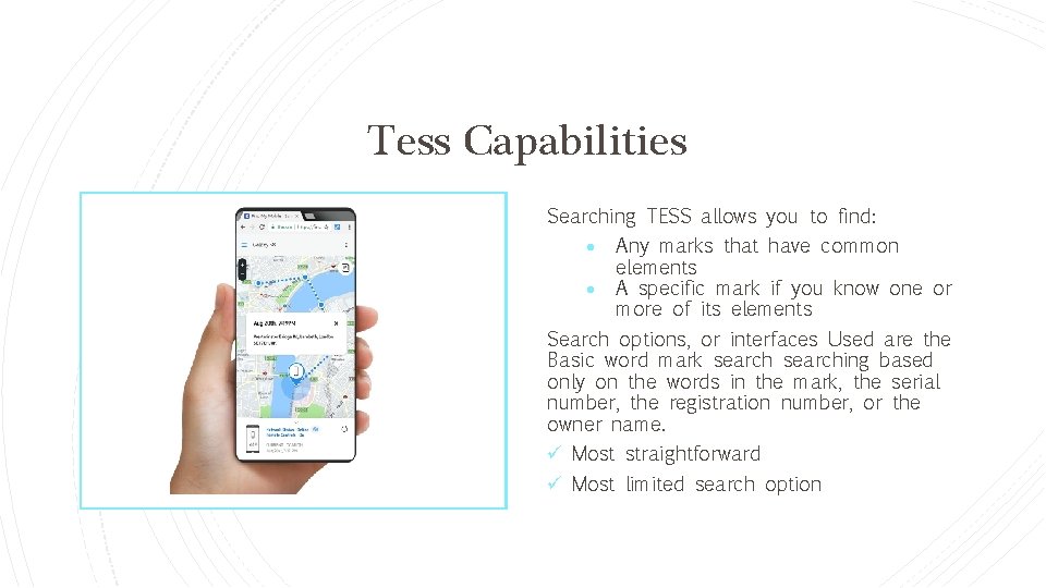 Tess Capabilities Searching TESS allows you to find: Any marks that have common elements