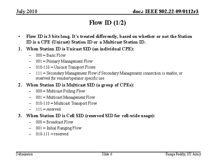 July 2010 doc. : IEEE 802. 22 -09/0112 r 3 Flow ID (1/2) •