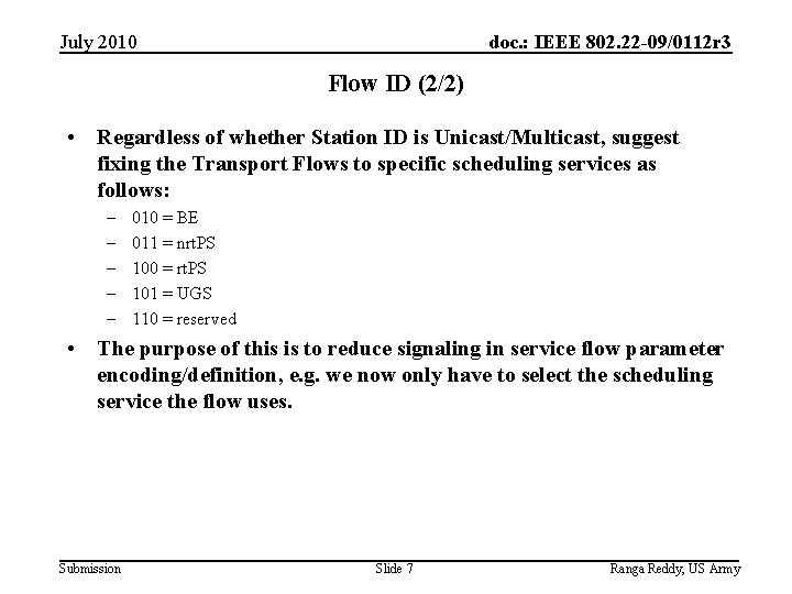 July 2010 doc. : IEEE 802. 22 -09/0112 r 3 Flow ID (2/2) •