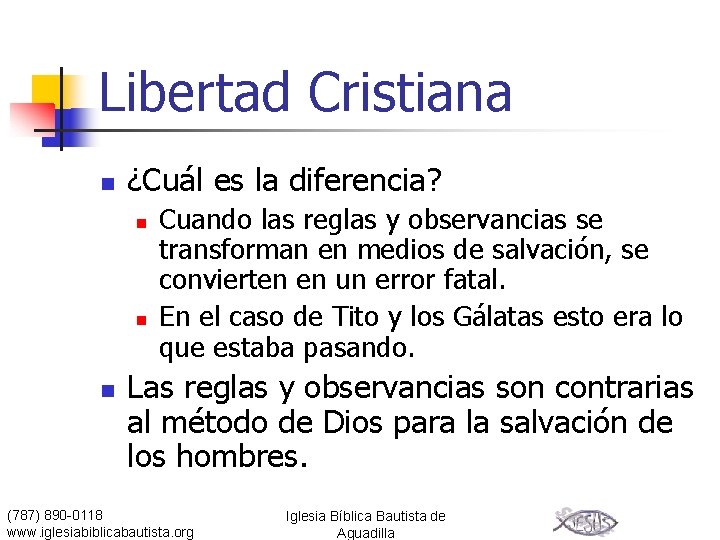 Libertad Cristiana n ¿Cuál es la diferencia? n n n Cuando las reglas y
