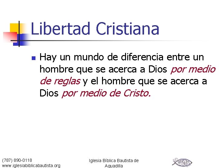 Libertad Cristiana n Hay un mundo de diferencia entre un hombre que se acerca