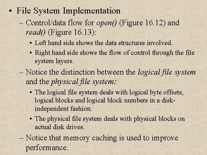  • File System Implementation – Control/data flow for open() (Figure 16. 12) and