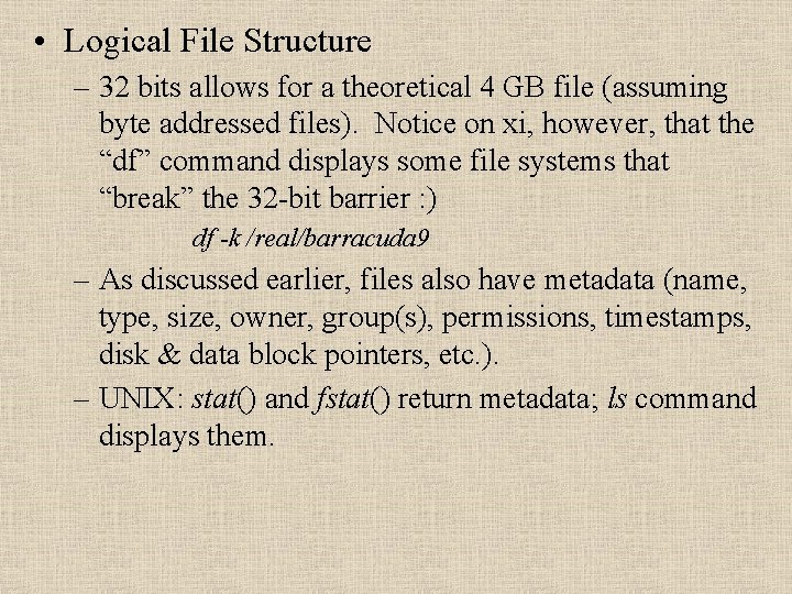  • Logical File Structure – 32 bits allows for a theoretical 4 GB