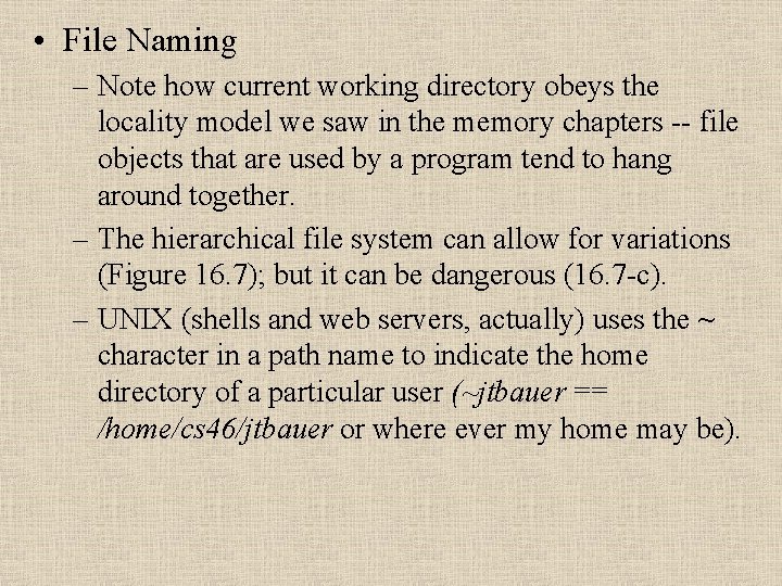  • File Naming – Note how current working directory obeys the locality model