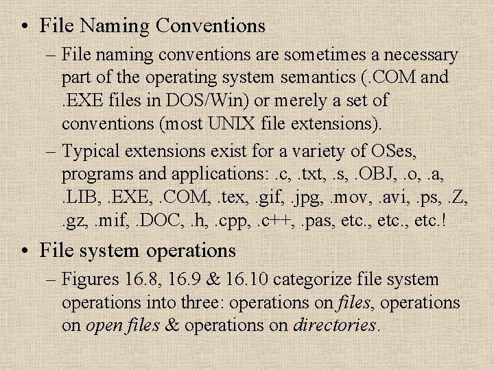  • File Naming Conventions – File naming conventions are sometimes a necessary part