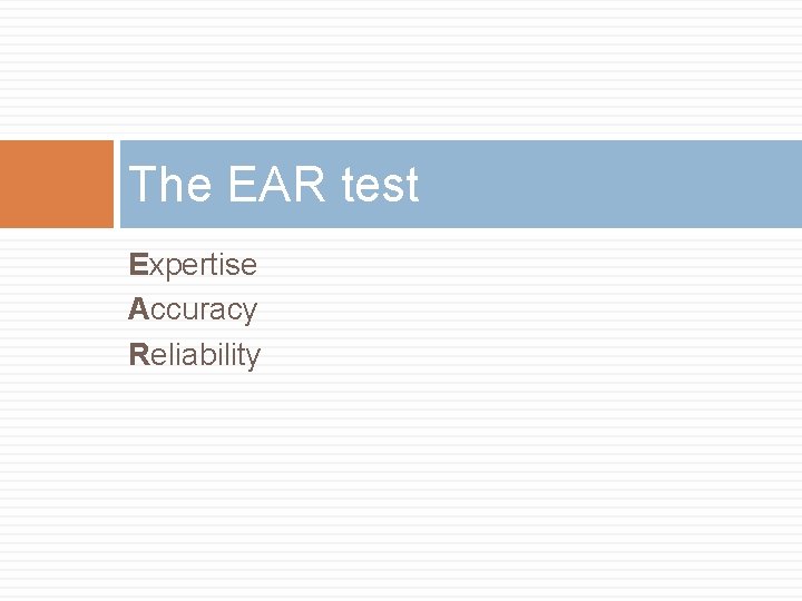 The EAR test Expertise Accuracy Reliability 