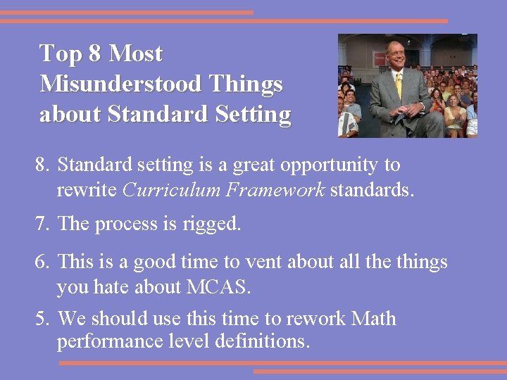 Top 8 Most Misunderstood Things about Standard Setting 8. Standard setting is a great